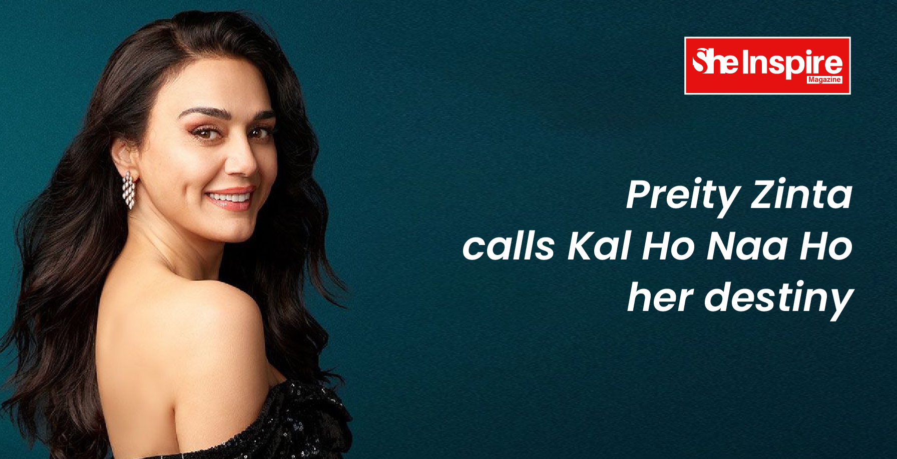 Preity Zinta calls Kal Ho Naa Ho her destiny.